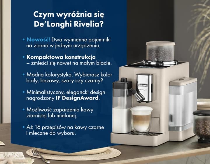 Czym wyróżnia się De’Longhi Rivelia? - infografika
