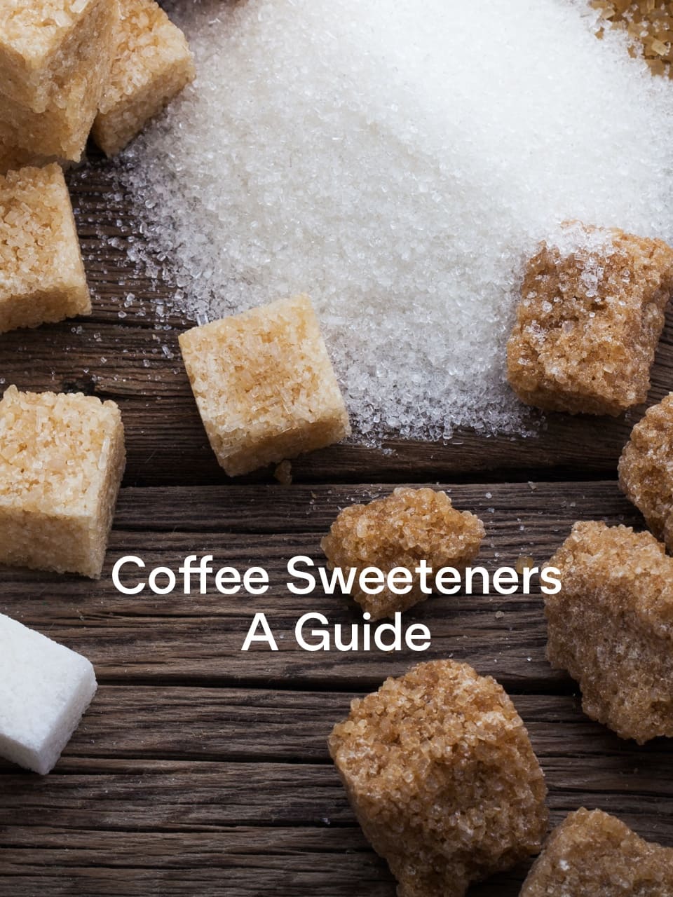 A guide for Coffee Sweeteners - Coffee Lounge